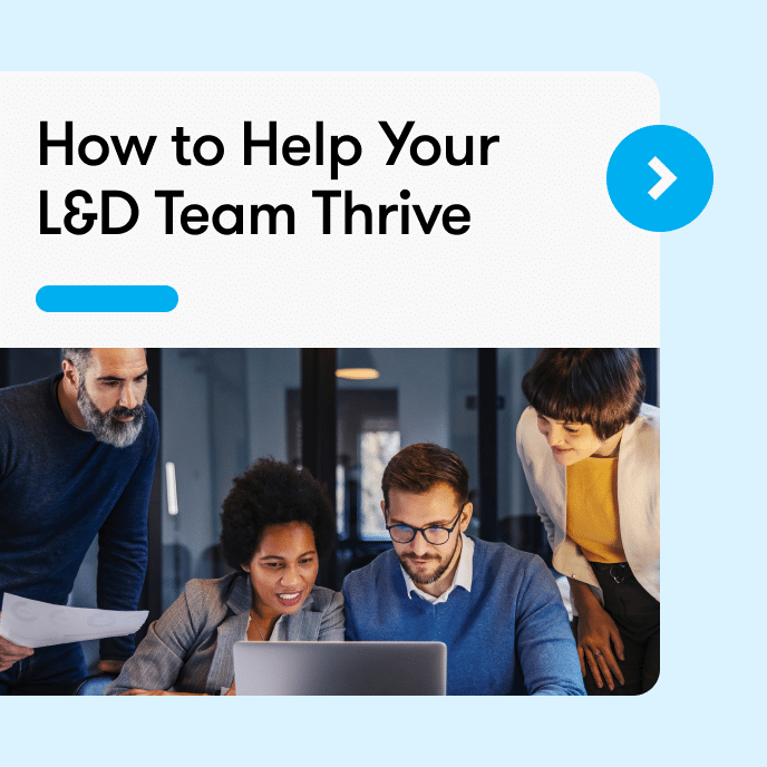 How to Help Your L&D Team Thrive